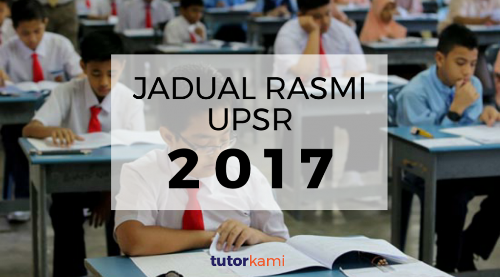 Tajuk Besar Jadual Waktu Rasmi UPSR 2017 dengan latar belakang para pelajar menduduki peperiksaan